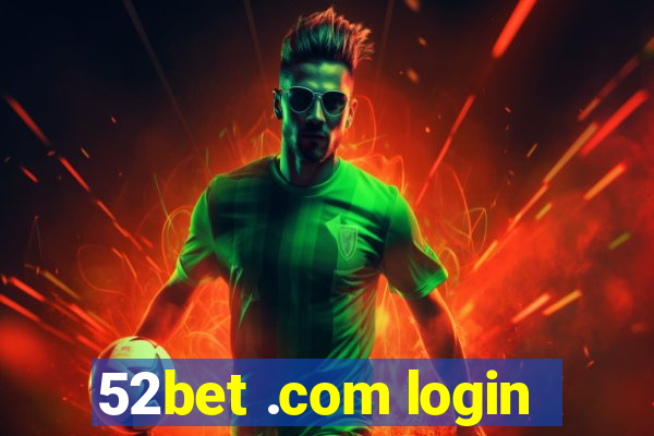 52bet .com login